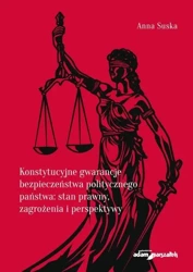 Konstytucyjne gwarancje bezpieczeństwa polit... - Anna Suska