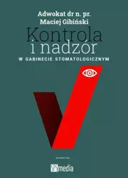 Kontrola i nadzór w gabinecie stomatologicznym - Maciej Gibiński