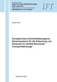 Konzept eines sicherheitsbezogenen Sensorsystems für die Erkennung von Personen im Umfeld fahrerloser Transportfahrzeuge - David Korte