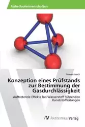 Konzeption eines Prüfstands zur Bestimmung der Gasdurchlässigkeit - Lauck Ruwen