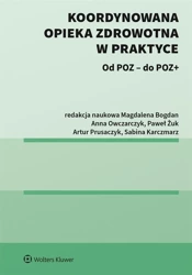 Koordynowana opieka zdrowotna w praktyce - praca zbiorowa