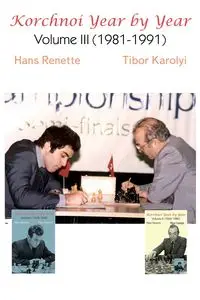 Korchnoi Year by Year - Hans Renette