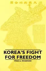 Korea's Fight for Freedom - A. McKenzie Fred