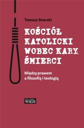 Kościół katolicki wobec kary śmierci - Tomasz Snarski