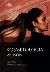 Kosmetologia włosów - Jacek Arct, Katarzyna Pytkowska