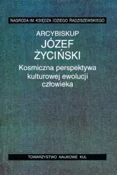 Kosmiczna perspektywa kulturowej ewolucji człowieka - Józef Życiński