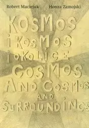 Kosmos i kosmos i okolice - Robert Maciejuk, Honza Zamojski