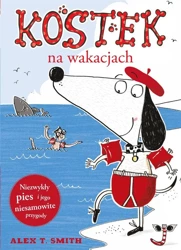 Kostek na wakacjach kostek - Alex T. Smith