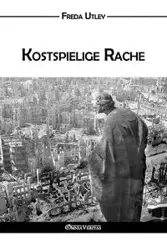 Kostspielige Rache - Freda Utley