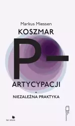 Koszmar partycypacji - Markus Miessen