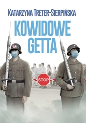 Kowidowe getta - Katarzyna Treter-Sierpińska