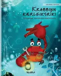 Krabbinn kærleiksríki (Icelandic Edition of "The Caring Crab") - Pere Tuula
