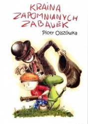 Kraina zapomnianych zabawek - Piotr Olszówka