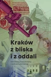 Kraków z bliska i z oddali - Dominika Hołuj, Andrzej Laskowski