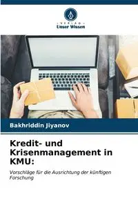 Kredit- und Krisenmanagement in KMU - JIYANOV BAKHRIDDIN