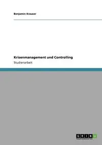 Krisenmanagement und Controlling - Nowak Bernd