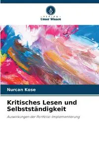 Kritisches Lesen und Selbstständigkeit - Kose Nurcan