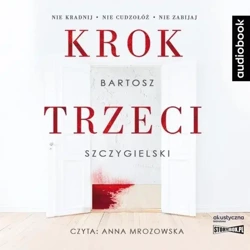 Krok trzeci. Audiobook - Bartosz Szczygielski