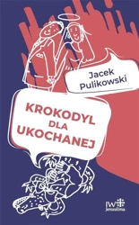 Krokodyl dla ukochanej - Jacek Pulikowski