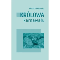 Królowa Karnawału - MONIKA MILEWSKA