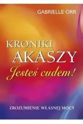 Kroniki Akaszy. Jesteś cudem - Gabrielle Orr