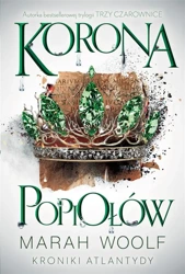 Kroniki Atlantydy T.3 Korona Popiołów - Marah Woolf, Ewa Spirydowicz