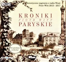 Kroniki Paryskie. Audiobook - Piotr Witt