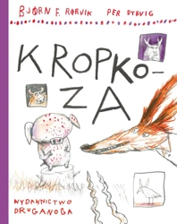 Kropkoza. Lisek i Prosiaczek z niezakręconym ogonkiem - Bjorn F. Rorvik