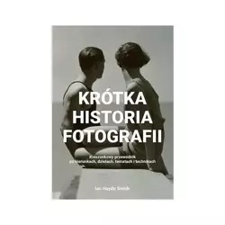 Krótka historia fotografii - Ian Haydn Smith