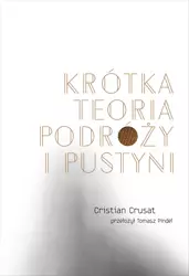 Krótka teoria podróży i pustyni - Cristian Crusat