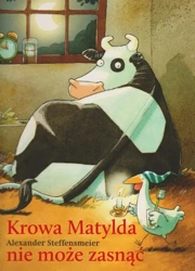 Krowa Matylda nie może zasnąć - Alexander Steffenmeier, Emilia Kledzik