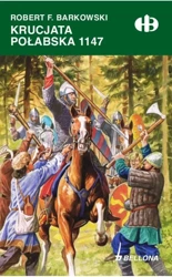 Krucjata połabska 1147 - Robert F. Barkowski