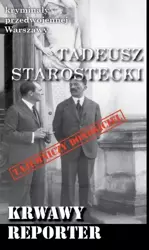 Krwawy reporter - Tadeusz Starostecki