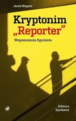 Kryptonim Reporter - Jacek Wegner