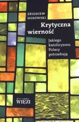 Krytyczna wierność - Zbigniew Nosowski