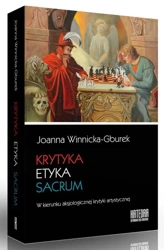 Krytyka, etyka, sacrum - Joanna Winnicka-Gburek