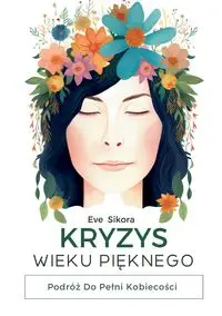 Kryzys Wieku Pięknego - Eve Sikora