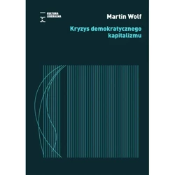 Kryzys demokratycznego kapitalizmu - Martin Wolf