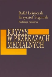 Kryzys z przekazach medialnych - Rafał Leśniczak, Krzysztof Stępniak