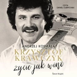 Krzysztof Krawczyk życie jak wino audiobook - Krzysztof Krawczyk, Andrzej Kosmala