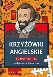 Krzyżówki angielskie poziom B1- B2 - Małgorzata Szewczak