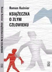 Książeczka o złym człowieku - Roman Kuźniar