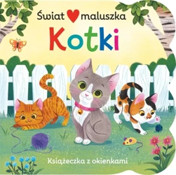 Książeczka z okienkami. Świat maluszka. Kotki - Ginger Swift