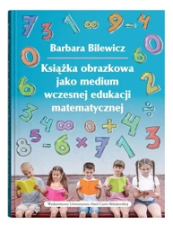 Książka obrazkowa jako medium wczesnej edukacji - Barbara Bilewicz