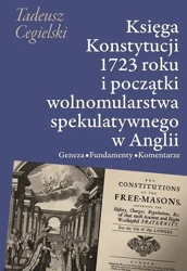 Księga Konstytucji 1723 roku i początki... - Tadeusz Cegielski