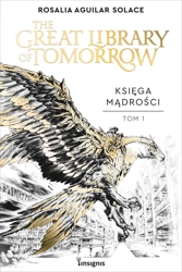 Księga Mądrości. The Great Library of Tomorrow - Rosalia Aguilar Solace .