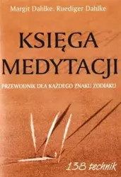 Księga medytacji. Przewodnik dla każdego znaku - Margit Dahlke, Ruediger Dahlke