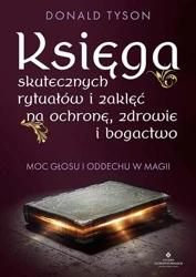 Księga skutecznych rytuałów i zaklęć na ochronę.. - Donald Tyson