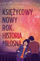 Księżycowy Nowy Rok. Historia miłosna - Gene Yang Luen