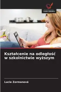 Kształcenie na odległość w szkolnictwie wyższym - Lucie Zormanová